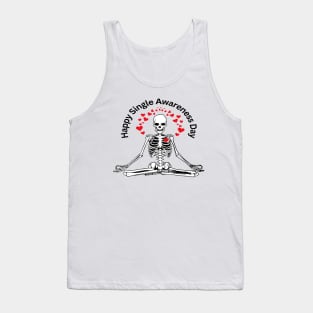 funny skeleton sayings happy single awareness day Tank Top